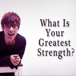What is your greatest strength?